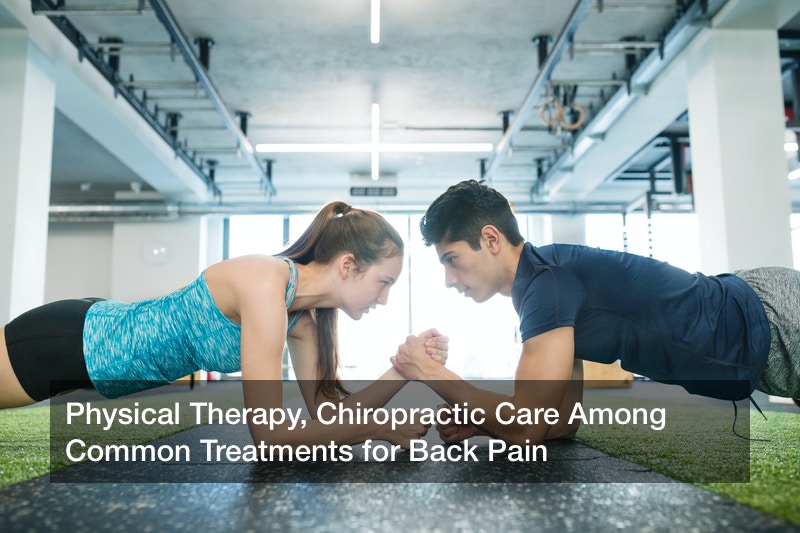 Physical Therapy, Chiropractic Care Among Common Treatments for Back Pain