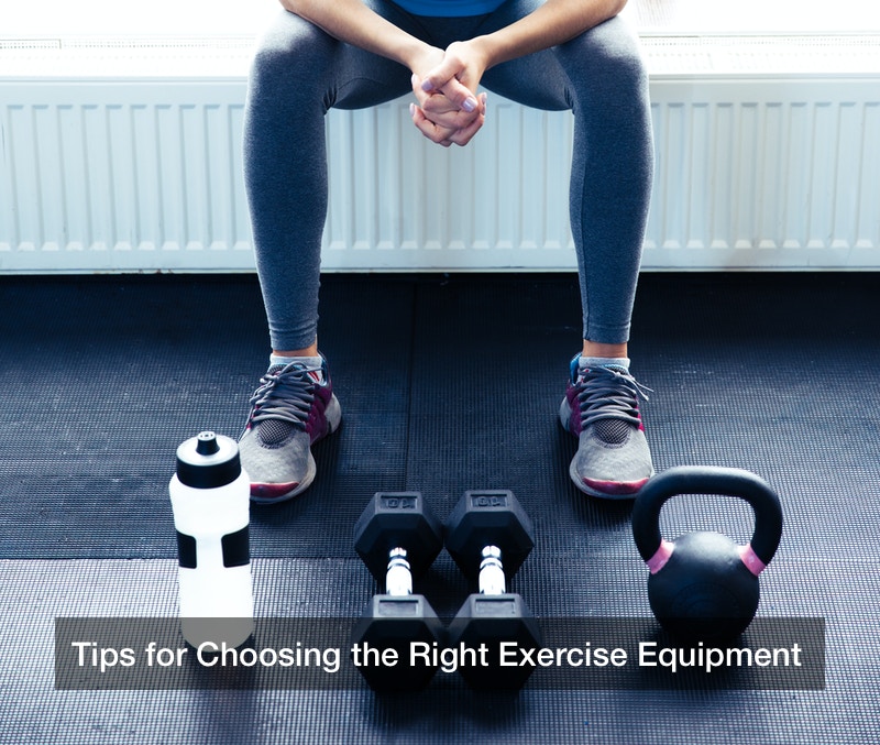 Tips for Choosing the Right Exercise Equipment