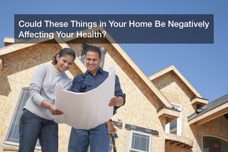 Could These Things in Your Home Be Negatively Affecting Your Health?