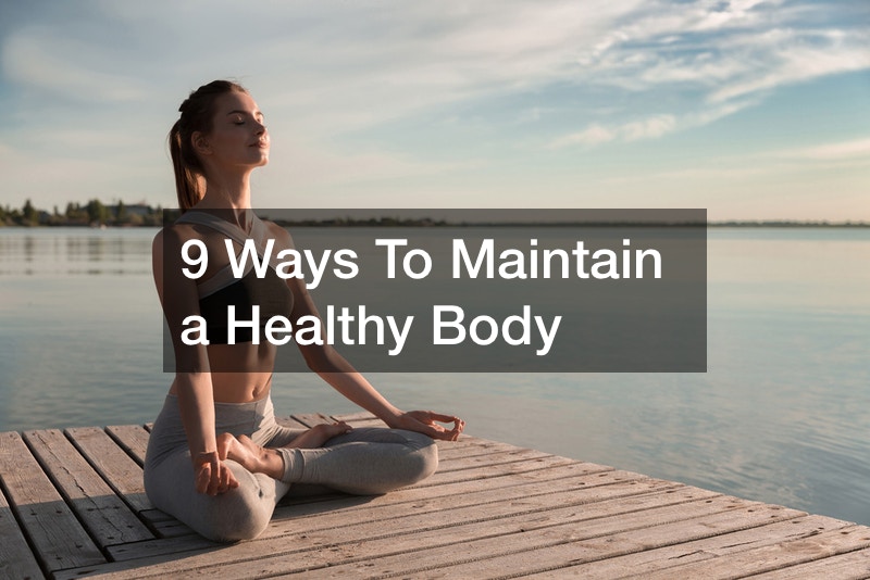 9 Ways To Maintain a Healthy Body