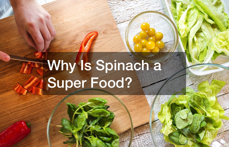 Why Is Spinach a Super Food?