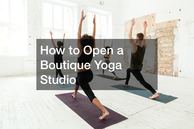 How to Open a Boutique Yoga Studio