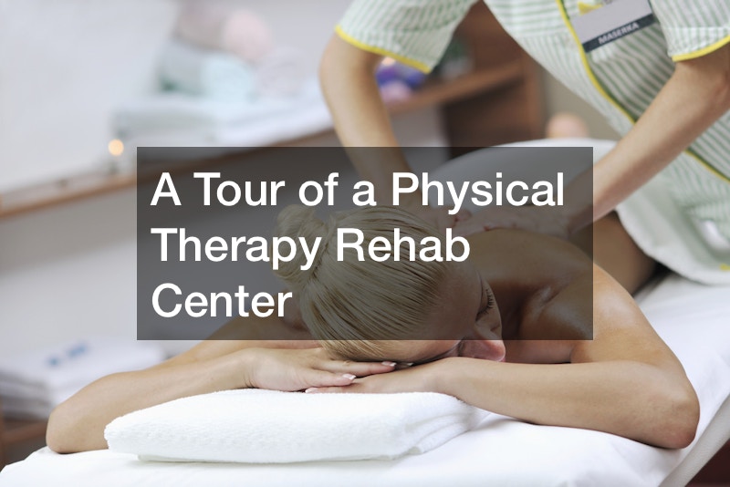 A Tour of a Physical Therapy Rehab Center