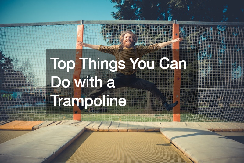 Top Things You Can Do with a Trampoline