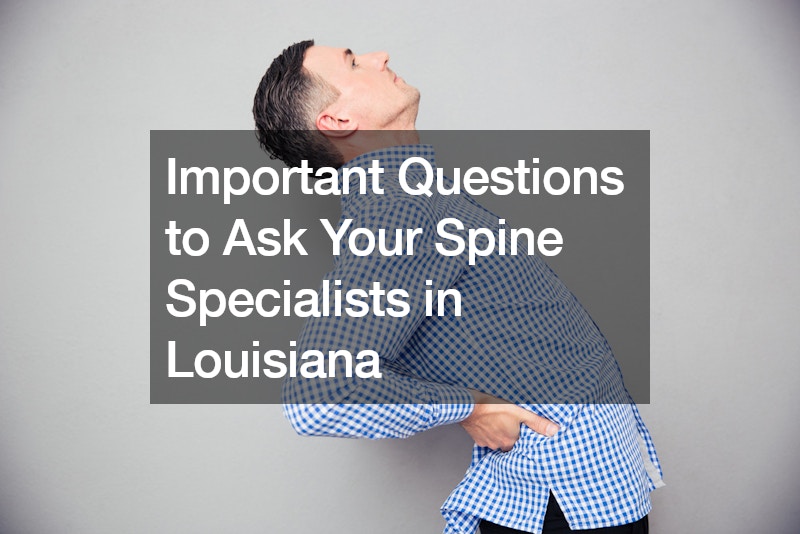 Important Questions to Ask Your Spine Specialists in Louisiana